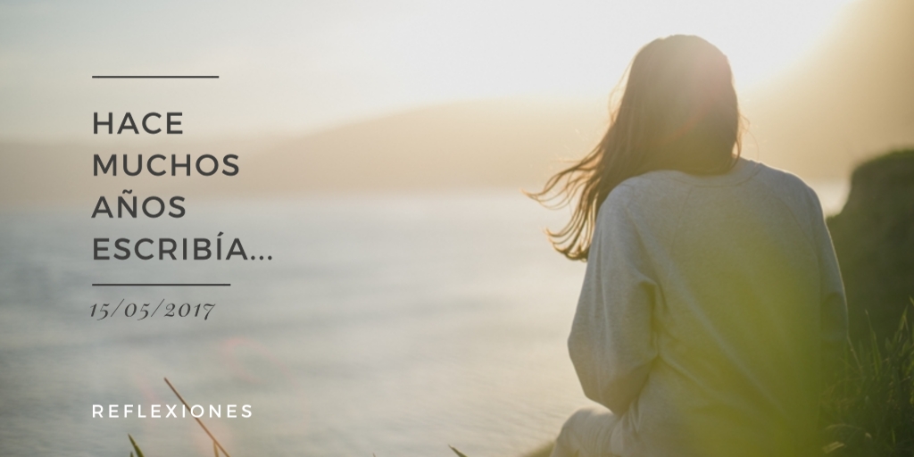 Hace muchos años escribía….